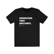 Load image into Gallery viewer, DOU &quot;Understand Your Brilliance&quot; White Letter Tee