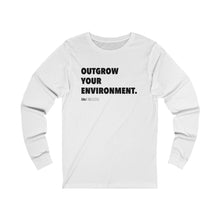 Load image into Gallery viewer, DOU &quot;Outgrow Your Environment&quot; Long Sleeve