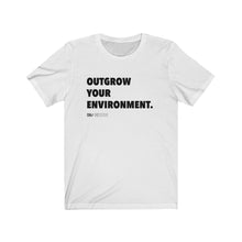 Load image into Gallery viewer, DOU &quot;Outgrow Your Environment&quot; Tee